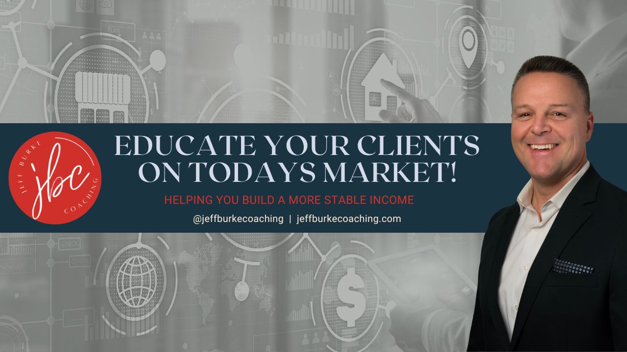 Helping Your Clients Make Informed Decisions in Today's Market