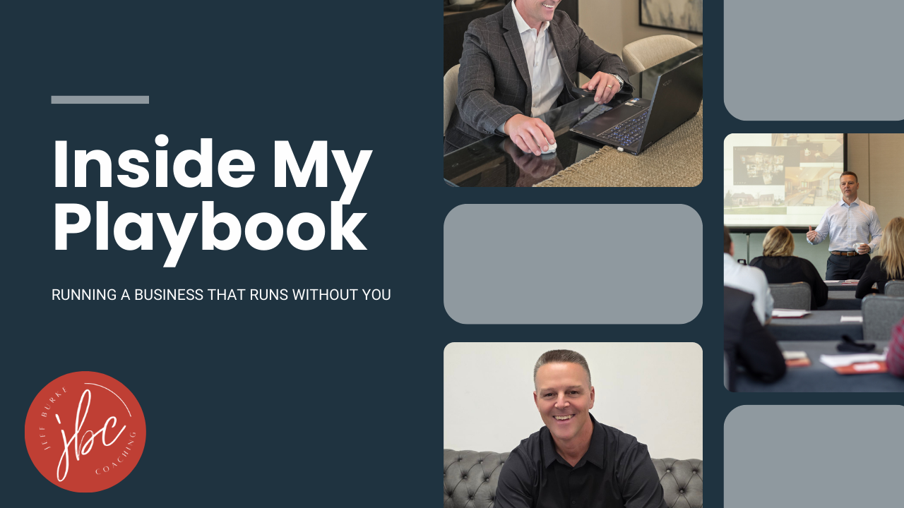 Inside My Playbook: How to Build a Business That Runs Without You