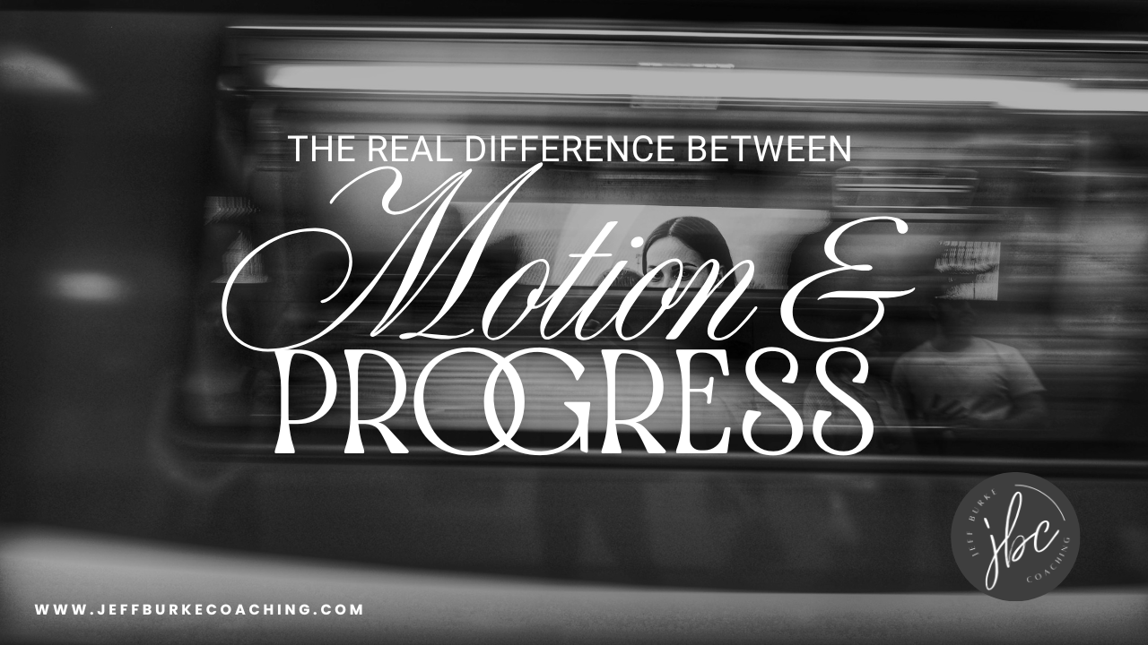 Motion vs Progress: Why Being Busy Won’t Grow Your Real Estate Career